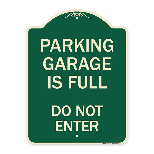 Parking Garage Is Full Do Not Enter Heavy-Gauge Aluminum Architectural Sign, 24" x 18", G-1824-23439